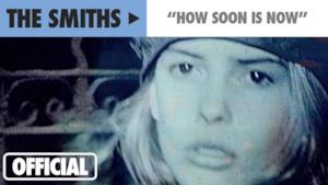 The Smiths - How Soon Is Now? (Video ufficiale e testo)