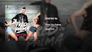 Fred De Palma - Dov'eri tu (Video ufficiale e testo)