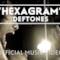 Deftones - Hexagram (Video ufficiale e testo)