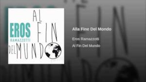 Eros Ramazzotti - Alla fine del mondo (audio ufficiale e testo)