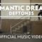 Deftones - Romantic Dreams (Video ufficiale e testo)