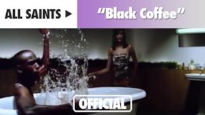 All Saints - Black Coffe (Video ufficiale e testo)