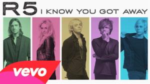 R5 - I Know You Got Away (Video ufficiale e testo)