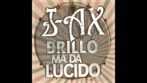 J Ax - Brillo ma da lucido (Audio e testo)