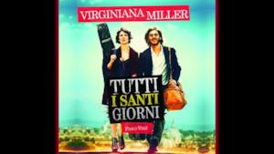 Virginiana Miller  - Tutti i santi giorni (Video e testo)