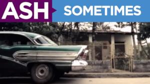 Ash - Sometimes (Video ufficiale e testo)