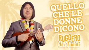 Ruggero De I Timidi - Quello che le donne dicono (Video ufficiale e testo)