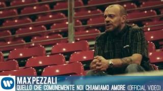 Max Pezzali - quello che comunemente noi chiamiamo amore (Video ufficiale e testo)