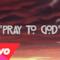 Calvin Harris - Pray to God (feat. HAIM) (Video ufficiale e testo)