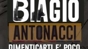 Biagio Antonacci - Dimenticarti è poco (Audio e testo)