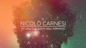 Nicolò Carnesi - Ho una galassia nell'armadio (Video ufficiale e testo)