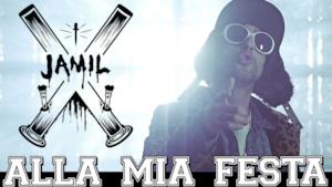 Jamil - Alla mia festa (Video ufficiale e testo)