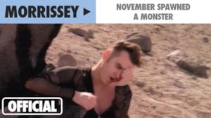 Morrissey - November Spawned a Monster (Video ufficiale e testo)