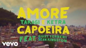 Takagi & Ketra - Amore e Capoeira (feat. Giusy Ferreri & Sean Kingston) (Video ufficiale e testo)