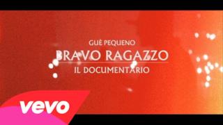 Gue' Pequeno: documentario completo Bravo Ragazzo