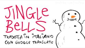 Jingle Bells tradotta con Google Translate [VIDEO]