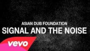 Asian Dub Foundation, ecco il nuovo singolo The signal and the noise