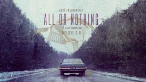 Lost Frequencies - All or Nothing (feat. Axel Ehnström) (Video ufficiale e testo)