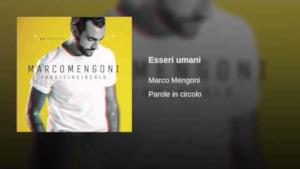 Marco Mengoni - Esseri umani (audio e testo)