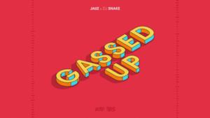 Jauz & DJ Snake - Gassed Up