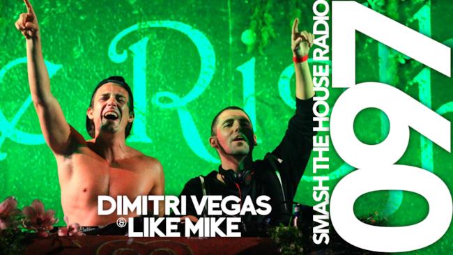 Dimitri Vegas & Like Mike - Smash The House Radio #97