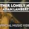 Adam Lambert - Another Lonely Night (Video ufficiale e testo)