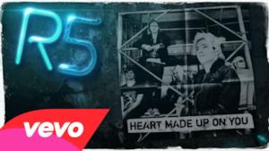 R5 - Heart Made Up On You (Video ufficiale e testo)