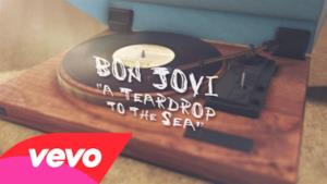 Bon Jovi - A Teardrop to the Sea (Video ufficiale e testo)