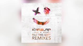 Kap Slap - Felt This Good (feat. M. Bronx) (Video ufficiale e testo)