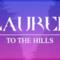 Laurel - To the Hills (Video ufficiale e testo)