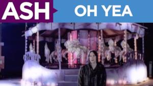 Ash - Oh Yeah (Video ufficiale e testo)