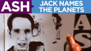 Ash - Jack Names The Planets (Video ufficiale e testo)