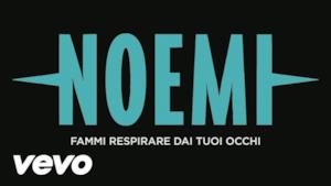 Noemi - Fammi respirare dai tuoi occhi (Video ufficiale e testo)