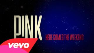 P!nk - Here Comes the Weekend (Video ufficiale e testo)
