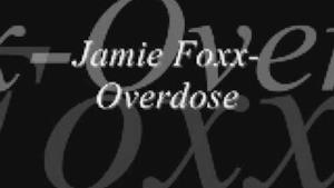 Jamie Foxx - Overdose (Video ufficiale e testo)