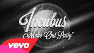 Incubus - Make Out Party (Video ufficiale e testo)