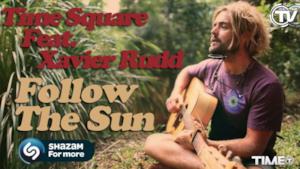 Time Square - Follow the Sun (feat. Xavier Rudd) [Blackbox Acoustic Mix] (Video ufficiale e testo)