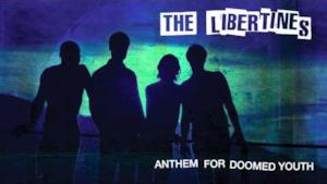 The Libertines - Anthem For Doomed Youth (Video ufficiale e testo)