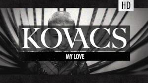 Kovacs - My Love (Video ufficiale e testo)