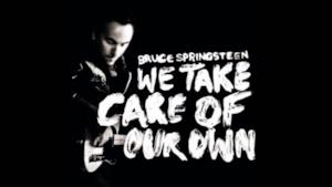 Bruce Springsteen - We Take Care Of Our Own