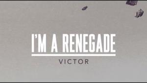 Victor - I'm a Renegade (Acoustic Version) (Video ufficiale e testo)