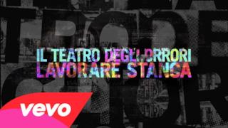 Il Teatro degli Orrori - Lavorare stanca (Video ufficiale e testo)