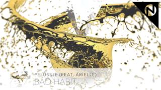 Pelussje - Bad Habit (feat. Arielle) 