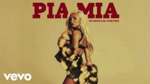 Pia Mia - We Should Be Together (Video ufficiale e testo)