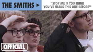 The Smiths - Stop Me If You Think You've Heard This One Before (Video ufficiale e testo)