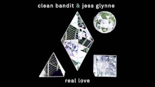 Clean Bandit - Real Love (Video ufficiale e testo)