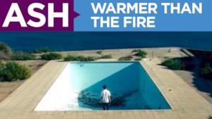 Ash - Warmer Than Fire (Video ufficiale e testo)