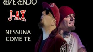 Reverendo ft. J-Ax - Nessuna come te (video ufficiale e testo)