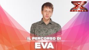 X Factor 2015, video-presentazione di Eva (Under Uomini)