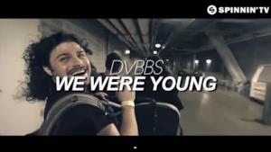 DVBBS - We Were Young (Video uffciale e testo)